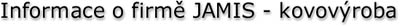 Informace o firm JAMIS - kovovroba